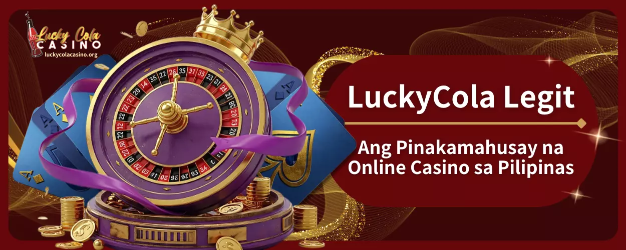 LuckyCola Legit: Ang Pinakamahusay na Online Casino sa Pilipinas